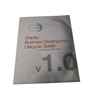 Shipley Business Development Lifecycle Guide V1.0 by Larry Newman